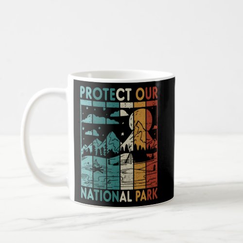 Hiking Camp Protect Our National Park  Coffee Mug