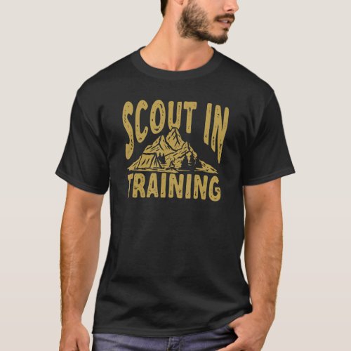 Hiking  Camping Scouting Outdoor Scout In Trainin T_Shirt