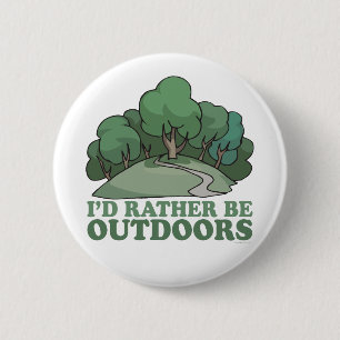 Hiking, Camping, Trekking, Climbing Outdoors! Pinback Button