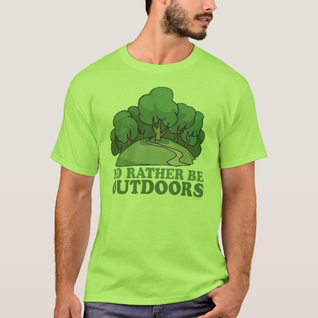 Hiking, Camping, Trekking, Climbing Outdoors! T-Shirt (Front)