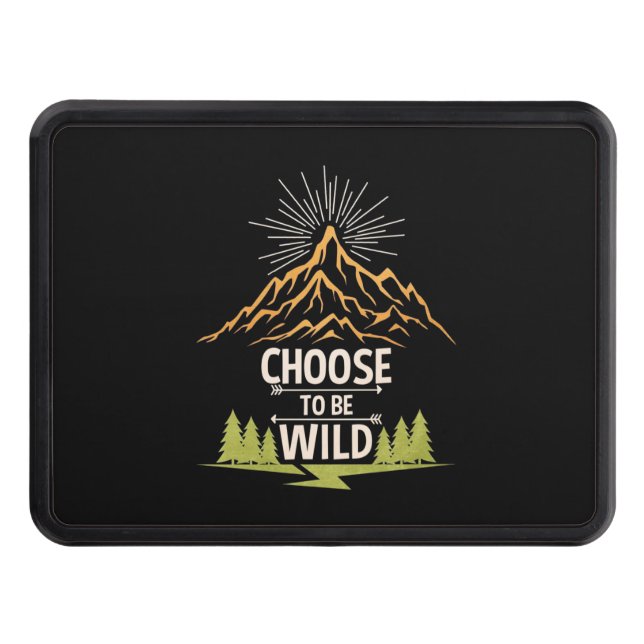 Hiking Choose To Be Wild Hitch Cover (Front)