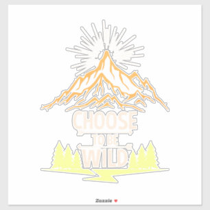 Hiking Choose To Be Wild Sticker