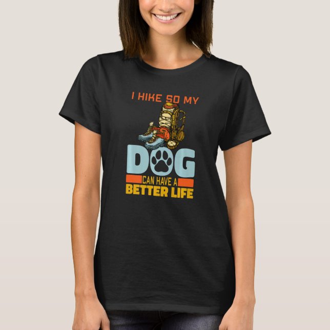 Hiking Dog Trail - Mountain Wilderness Hiker Hike  T-Shirt (Front)