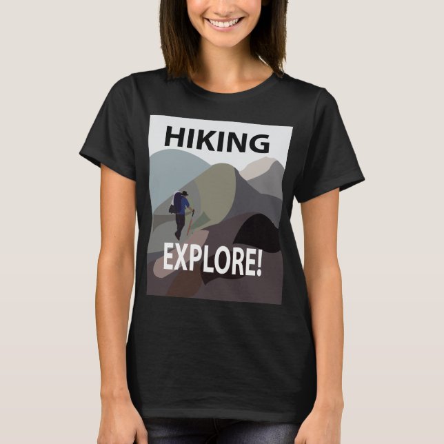 Hiking Explore Mountains Adventure Hiking  T-Shirt (Front)