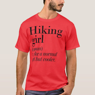 Hiking Girl Definition Funny Hiking Lover T-Shirt