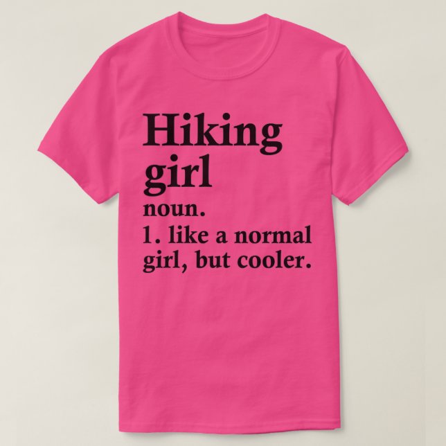 Hiking Girl Funny Hiker Definition T-Shirt (Design Front)