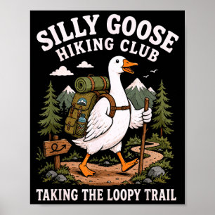 Hiking goose funny hiker humor hike men women poster