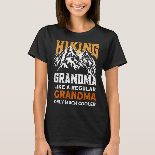 Hiking Grandma  Hikers Hike Hiking T-Shirt (Front)