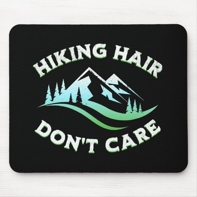 Hiking Hair Don't Care Mouse Pad (Front)