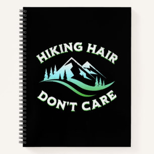 Hiking Hair Don't Care Notebook