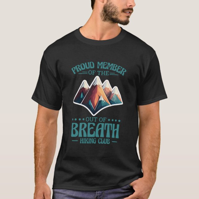 Hiking Hiker Proud Member Of The Out Of Breath Hik T-Shirt (Front)