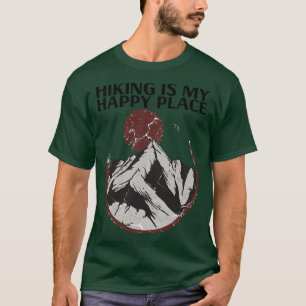Hiking Hiking Is My Happy Place 1 T-Shirt