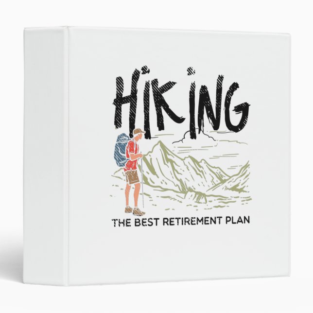Hiking - Hiking The Best Retirement Plan 3 Ring Binder (Front/Spine)