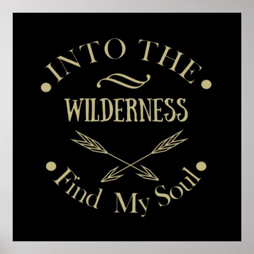 Hiking into the wilderness find my soul poster