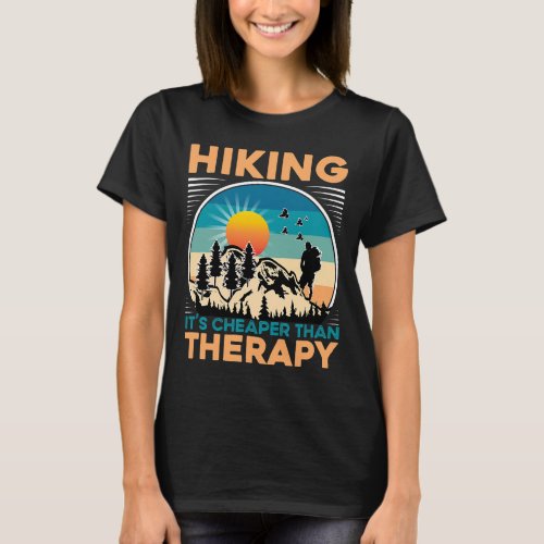 Hiking Is Cheap Therapy Hiker Therapist T_Shirt