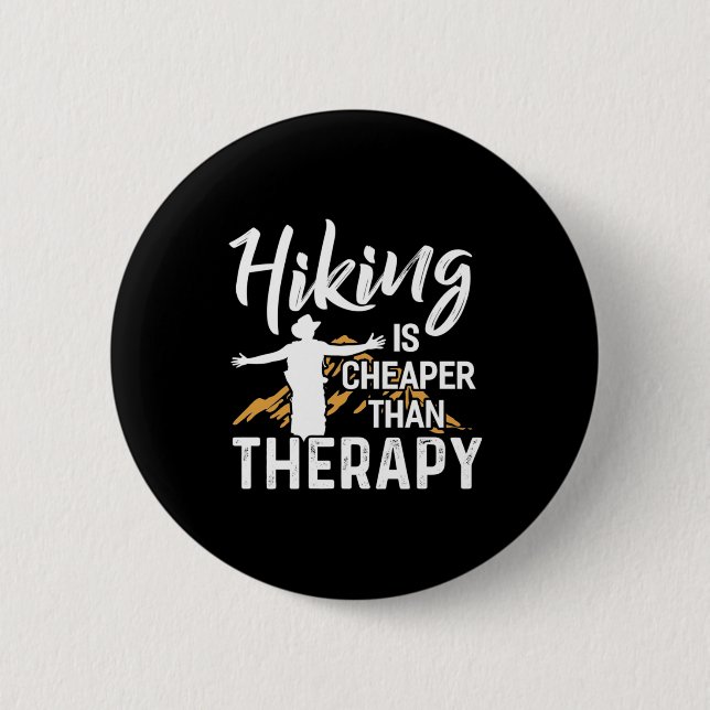 Hiking Is Cheaper Than Therapy Button (Front)