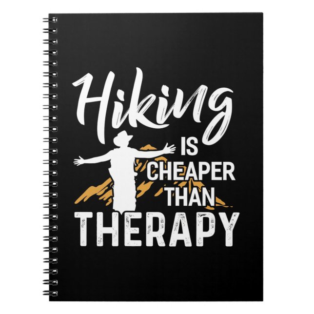 Hiking Is Cheaper Than Therapy Notebook (Front)