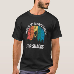 Hiking Is My Favorite Excuse For Snacks Funny Hiki T-Shirt
