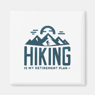 Hiking Is My Retirement Plan Camping Funny Hiker R Magnet