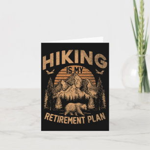 Hiking Is My Retirement Plan Funny Hiking 1 Card
