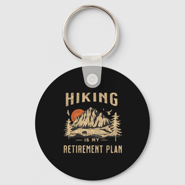 Hiking Is My Retirement Plan Funny Hiking  Keychain (Front)