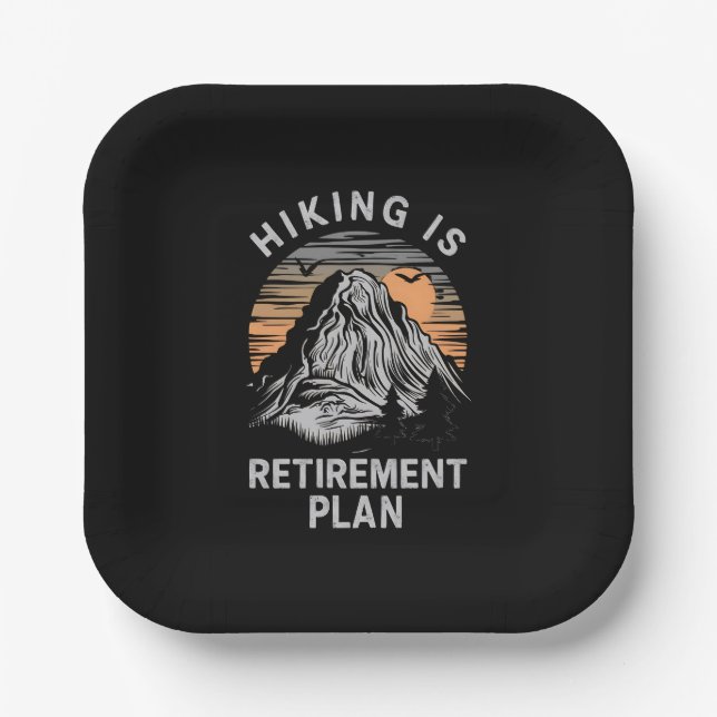 Hiking Is My Retirement Plan Funny Hiking  Paper Plates (Front)
