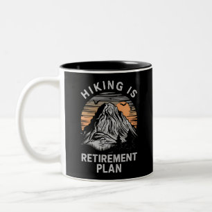 Hiking Is My Retirement Plan Funny Hiking  Two-Tone Coffee Mug