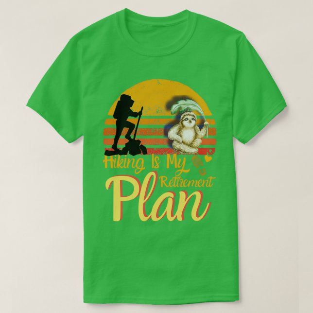 Hiking Is My Retirement Plan sloth hiking team bes T-Shirt (Design Front)