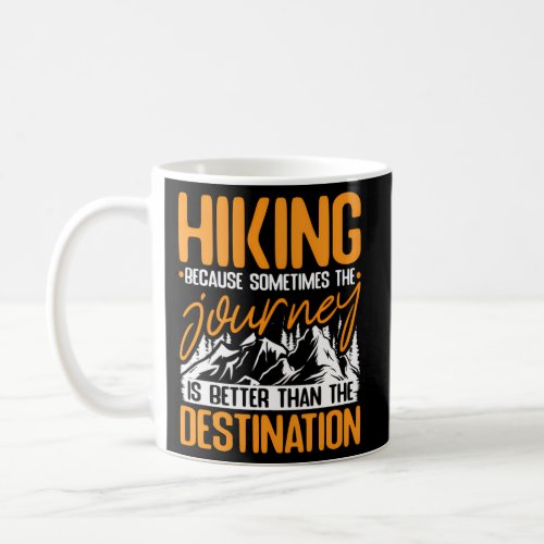 Hiking Journey Hike Outdoors Mountains Nature Coffee Mug