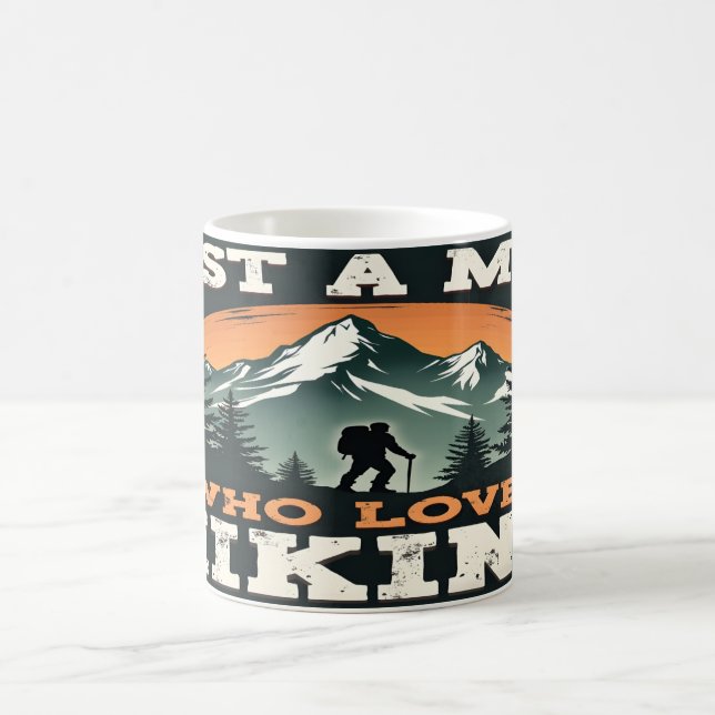 Hiking Just a man Who Loves Hiking Coffee Mug (Center)