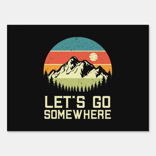 Hiking Let Go Somewhere Sign (Front)