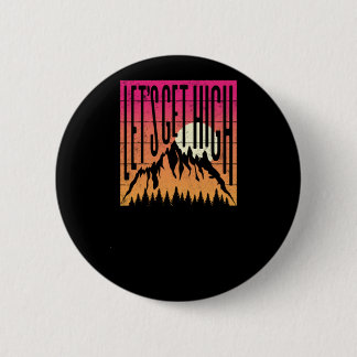 Hiking Lets Get High Retro Vintage Sunset Button