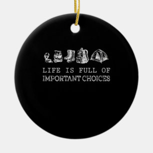 Hiking Lover Life Is Full Of Important Choices Ceramic Ornament