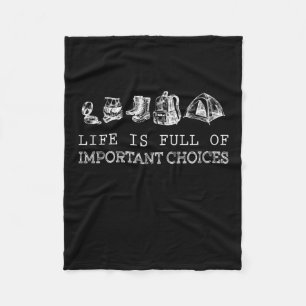 Hiking Lover Life Is Full Of Important Choices Fleece Blanket