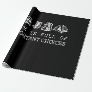 Hiking Lover   Life Is Full Of Important Choices Wrapping Paper