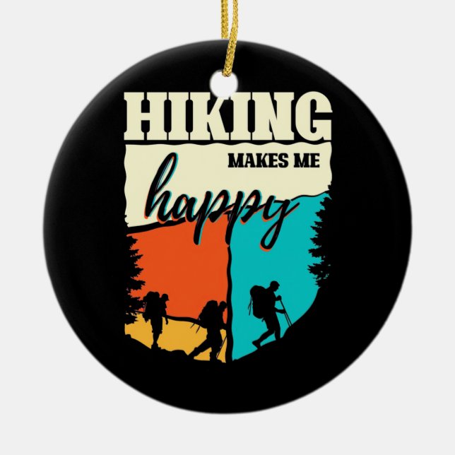 Hiking Makes Me Happy Ceramic Ornament (Front)