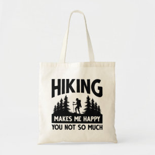 Hiking Makes Me Happy You Not So Much Tote Bag
