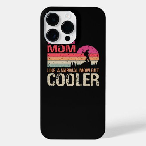 Hiking Mom Like A Normal Mom But Cooler Trekking H iPhone 14 Pro Max Case