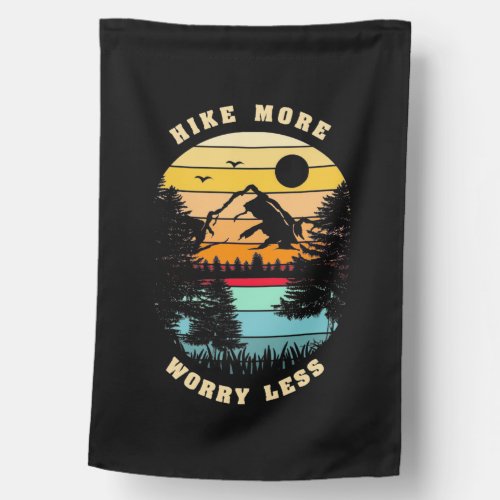 Hiking More Worry Less House Flag