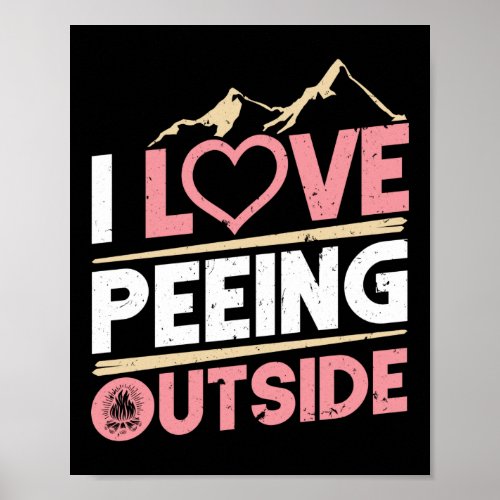 Hiking Mountain I Love Peeing Outside Camping Pun Poster