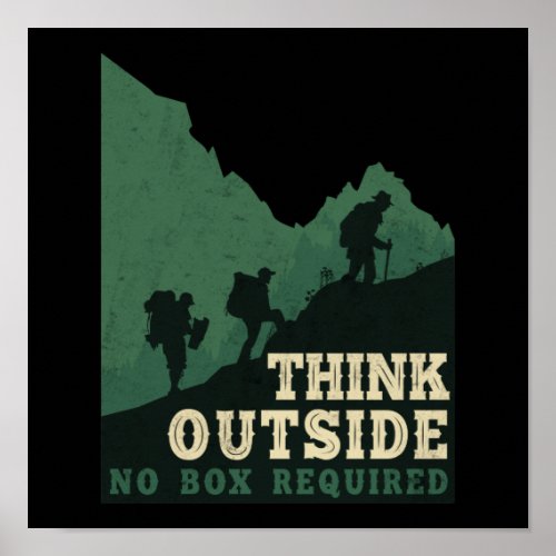 Hiking Mountain Think Outside No Box Required Poster