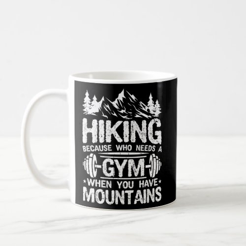 Hiking Mountains Gym Hike Outdoors Nature Fitness Coffee Mug