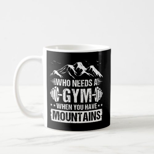 Hiking Mountains Gym Hike Outdoors Nature Fitness Coffee Mug