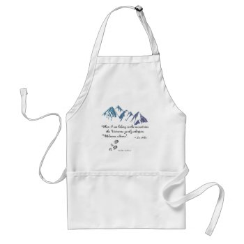 Hiking Mountains Universe Whispers Welcome Home Adult Apron by leehillerloveadvice at Zazzle