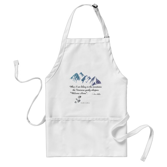 Hiking mountains Universe whispers Welcome Home Adult Apron (Front)