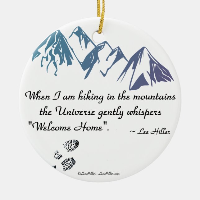 Hiking mountains Universe whispers Welcome Home Ceramic Ornament (Front)