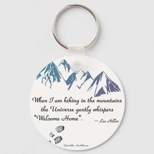 Hiking mountains Universe whispers Welcome Home Keychain