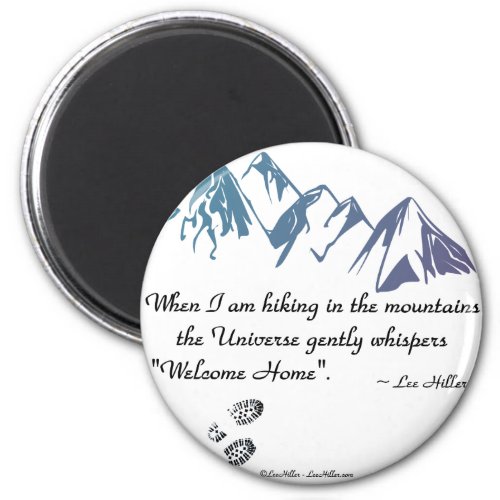 Hiking mountains Universe whispers Welcome Home Magnet