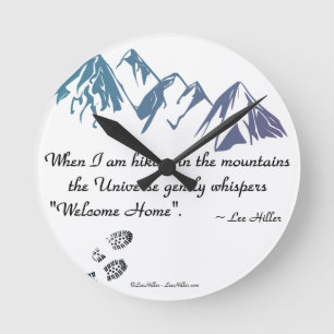 Hiking mountains Universe whispers Welcome Home Round Clock