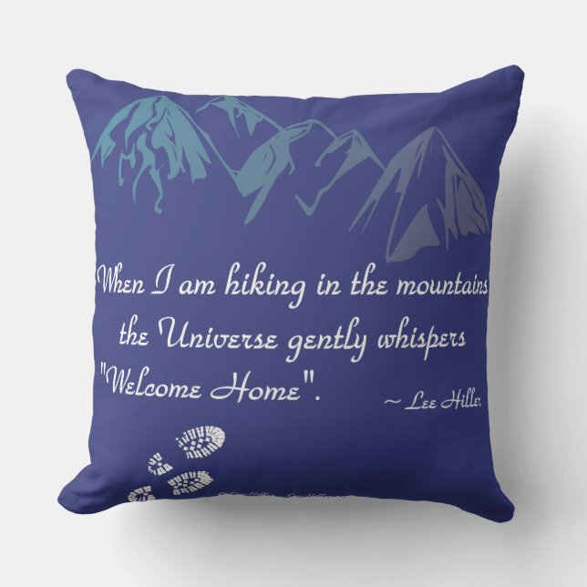 Hiking mountains Universe whispers Welcome Home Throw Pillow (Front)